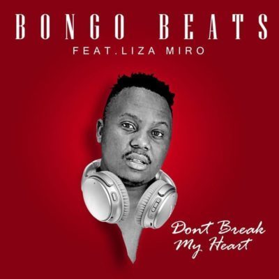 Bongo Beats -Dont Break My Heart Feat. Liza Miro 1