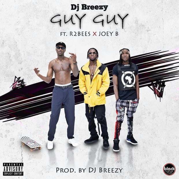 DJ Breezy - Guy Guy feat. R2Bees x Joey B (Prod.byDJ-Breezy) 1