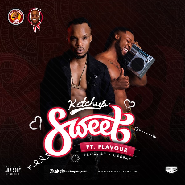 Ketchup - Sweet Ft. Flavour 37