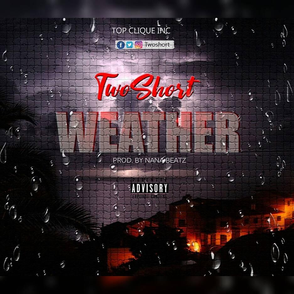 TwoShort - Weather (Prod.By NanaBeatz) 25