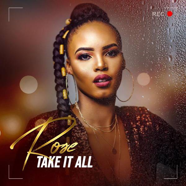 Rose – Take It All Feat. Prince Kaybee 1