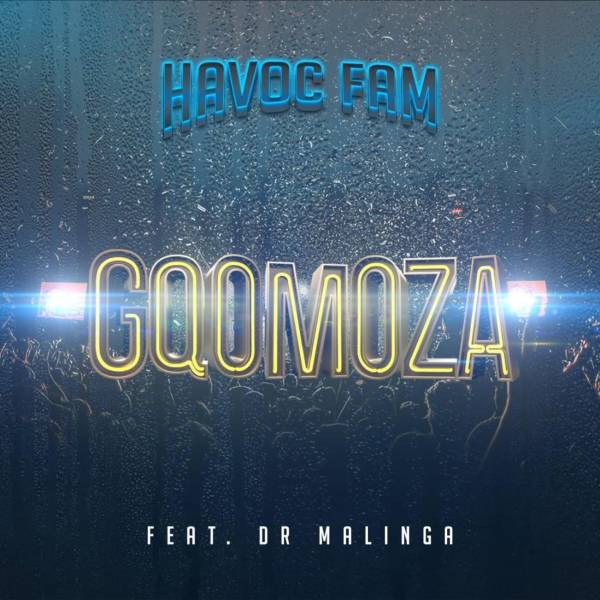 Havoc Fam – Gqomoza Feat. Dr Malinga 1