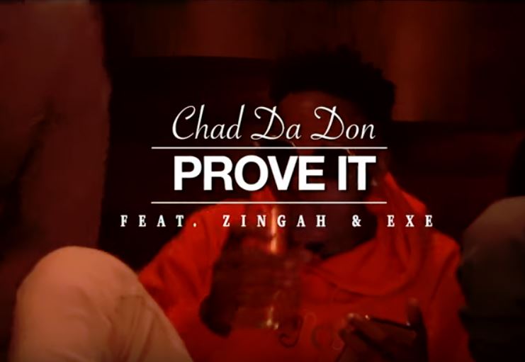 Chad Da Don - Prove It Feat. Zingah & EXE (Official Video) 1