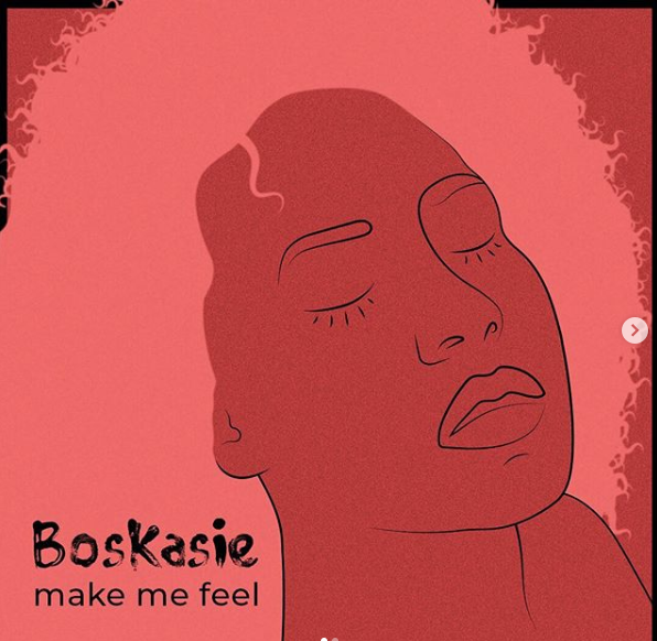 Boskasie – Make Me Feel 9