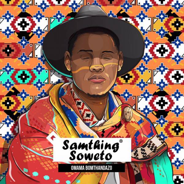 Samthing Soweto – Omama Bomthandazo Feat. Makhafula Vilakazi 1