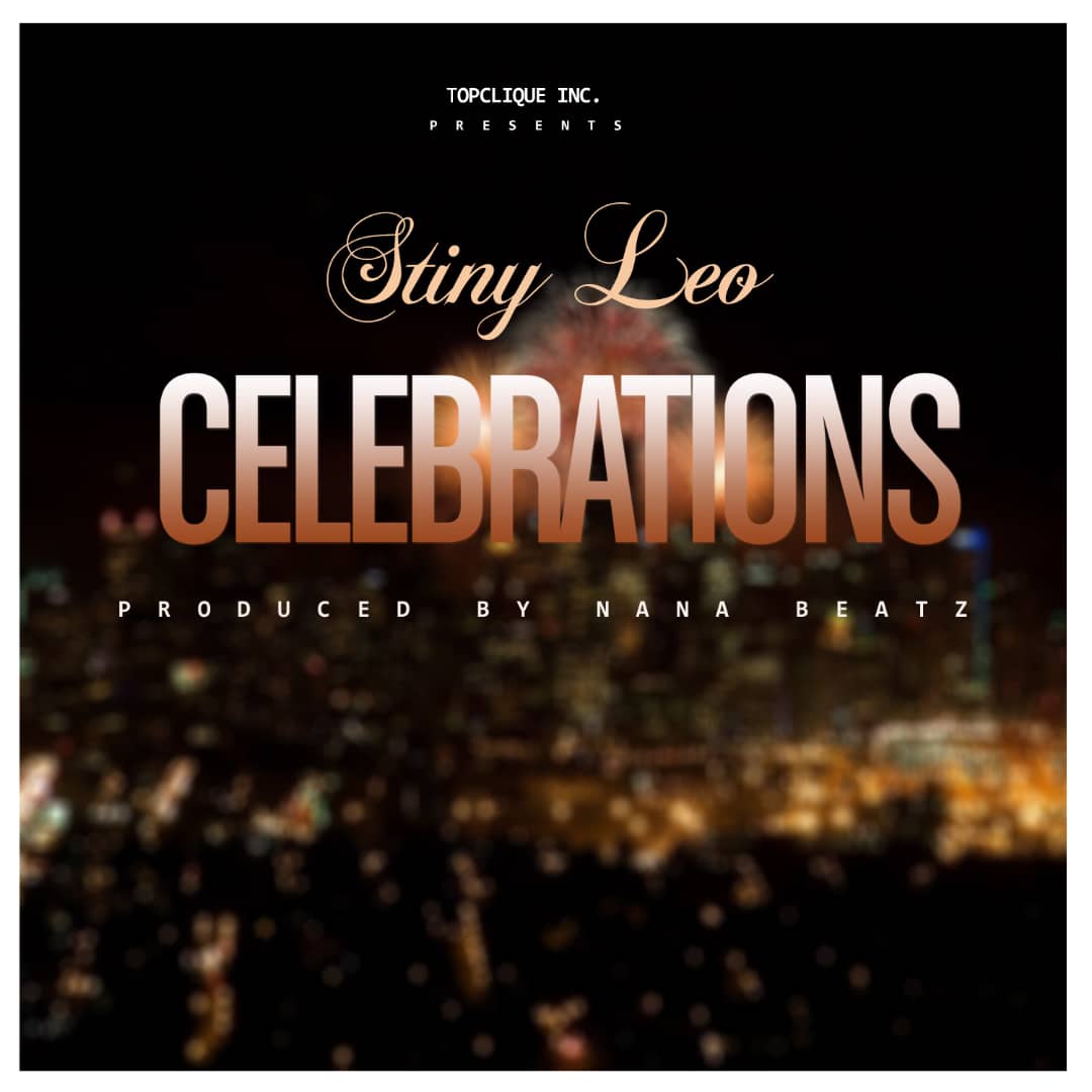 Stiny Leo - Celebrations (Prod. By Nana Beatz) 1