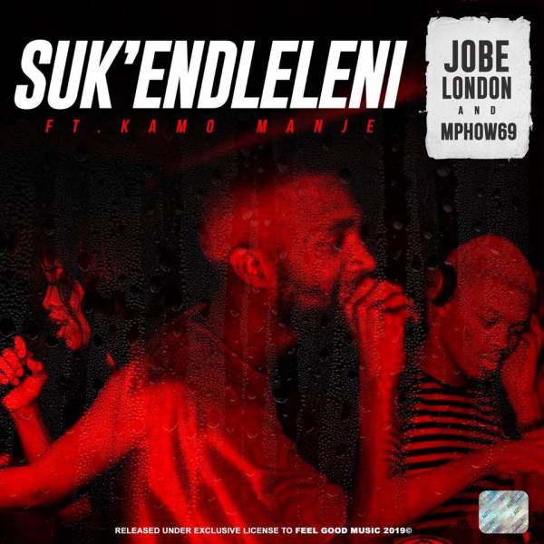 Jobe London & Mphow69 – Sukendleleni Feat. Kamo Manje 10