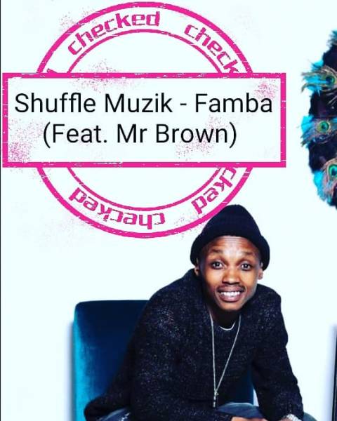 Shuffle Muzik - Famba Feat. Mr Brown 1