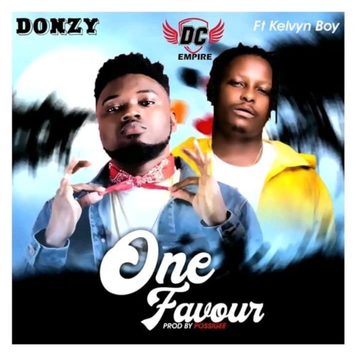 Donzy – One Favour Feat. Kelvynboy (Prod. By PossiGee) 1