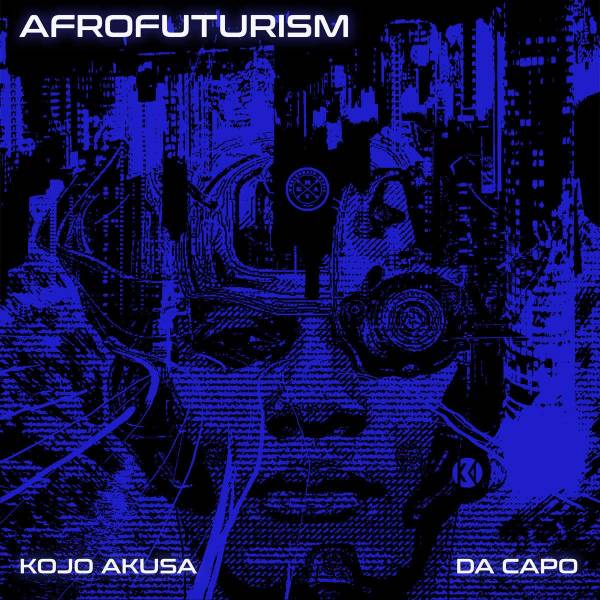 Kojo Akusa & Da Capo – Afrofuturism 1