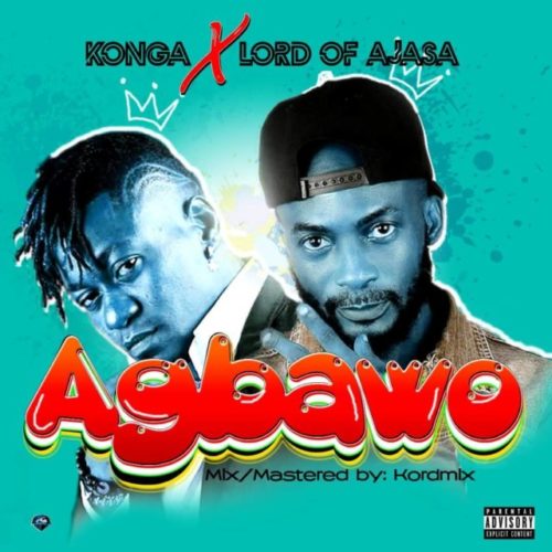 Konga & Lord Of Ajasa - Agbawo 5