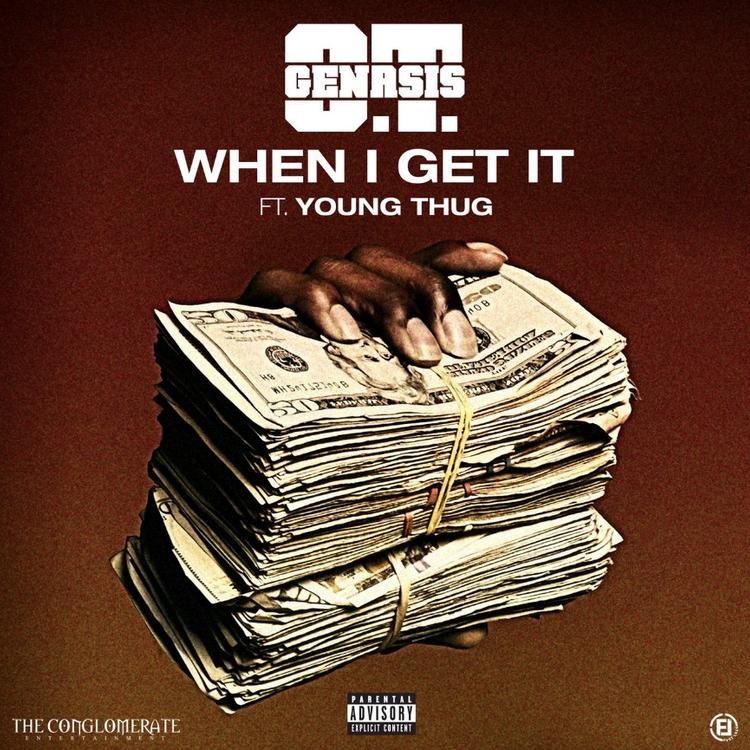 O.T. Genasis - When I Get It Feat. Young Thug 1