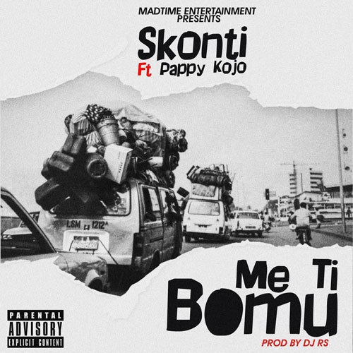 Skonti – Me Ti Bomu Feat. Pappy Kojo (Prod. by DJ RS) 1