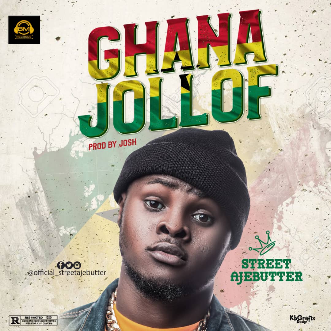 Street Ajebutter – Ghana Jollof (Prod. by Josh) 1