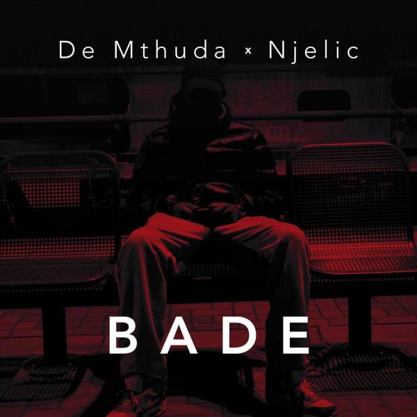 De Mthuda & Njelic - Bade 1