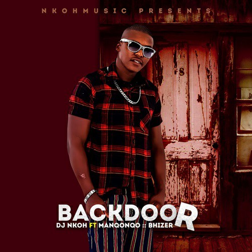 DJ Nkoh – Back Door Feat. Manqonqo & Bhizer 9