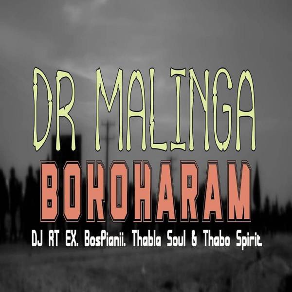 Dr Malinga – Bokoharam Feat. DJ RT EX, Bospianii, Thabla Soul & Thabo Spirit 1