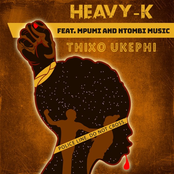 Heavy K - Thixo Ukephi Feat. Mpumi & Ntombi Music 9