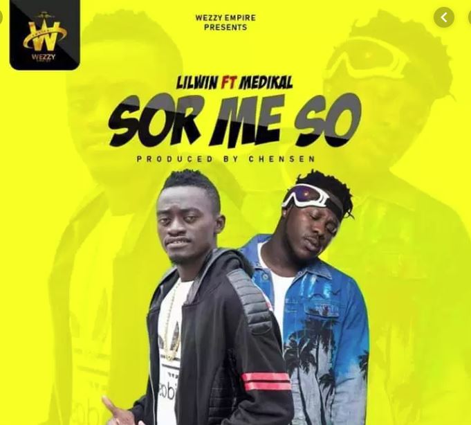 Lil Win - Sor Me So Feat. Medikal (Prod. By Chensee Beatz) 1