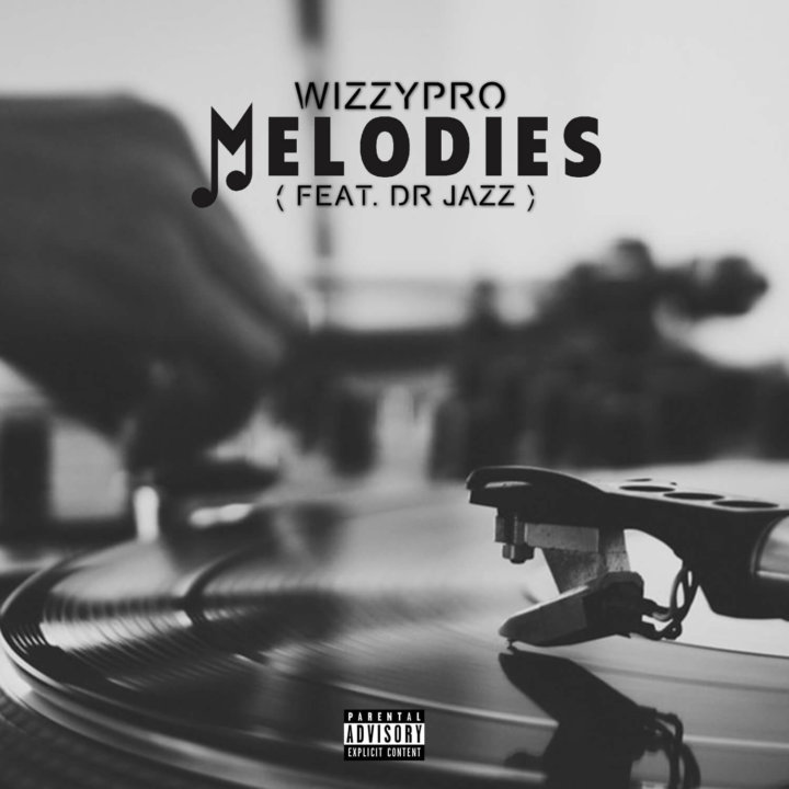 WizzyPro - Melodies Feat. Dr Jazz 1