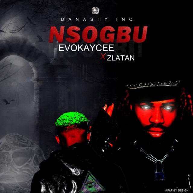 Evokaycee Feat. Zlatan – Nsogbu (Problem) 22