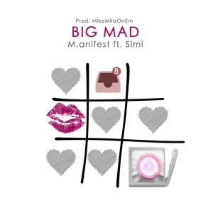 M.anifest – Big Mad Feat Simi (Prod By MikeMillzOnEm) 21