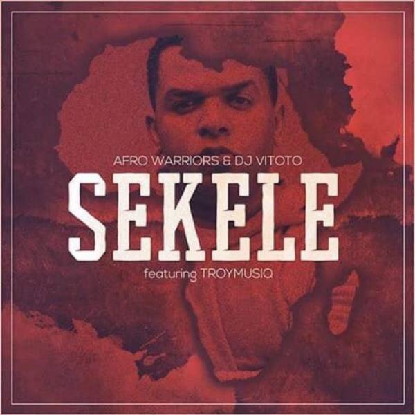 Afro Warriors & DJ Vitoto – Sekele Feat. Troymusiq 1