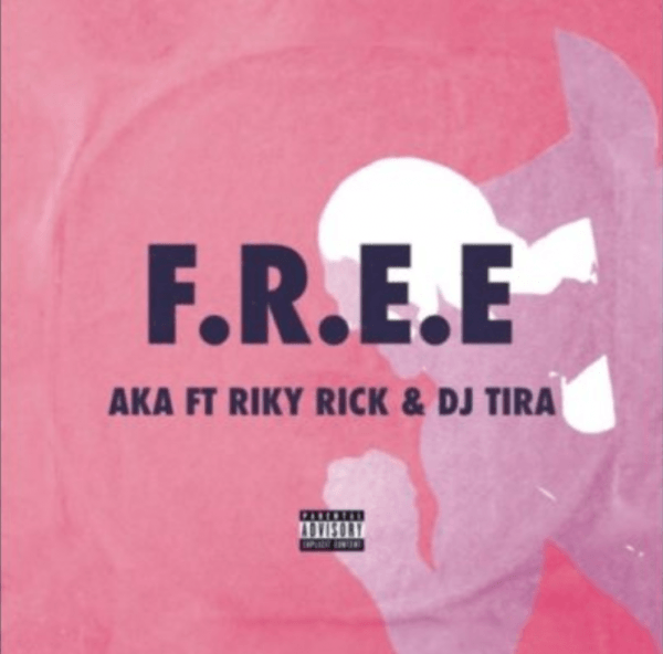 AKA – F.R.E.E Feat. DJ Tira & Riky Rick 37