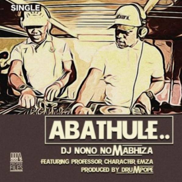 DJ Nono No Mabhiza Feat. Emza, Professor & Character - Abathule 1