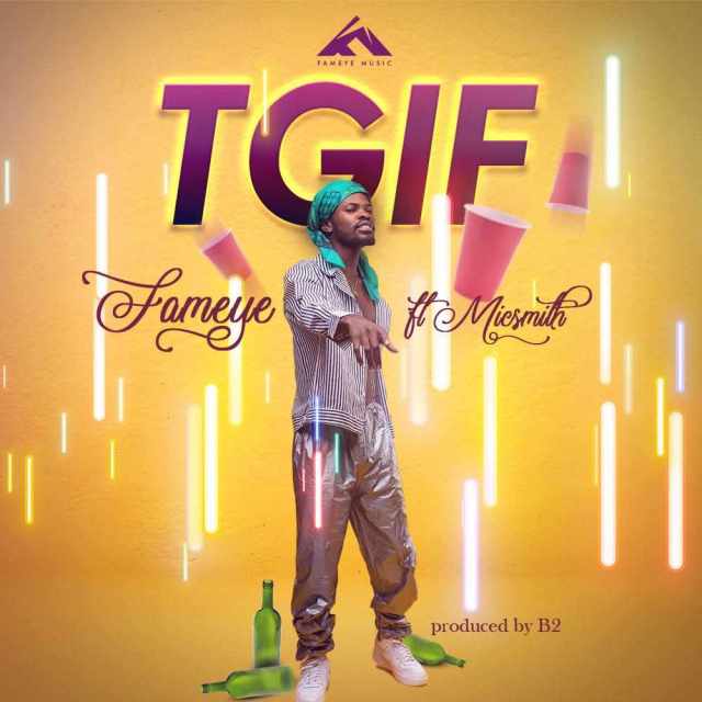 Fameye Feat. DJ MicSmith - Thank God Is Friday (TGIF) (Prod. by B2) 17