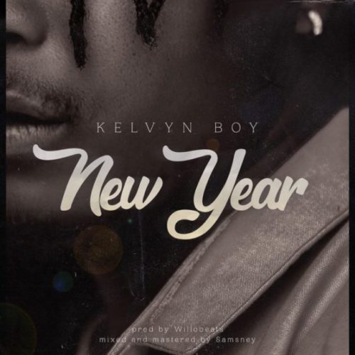 Kelvyn Boy – New Year (Prod. By Willo Beatz) 29