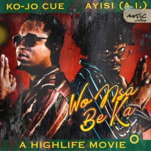 Ko-Jo Cue Feat. Asiyi (A.I) — Wo Nsa Be Ka 9