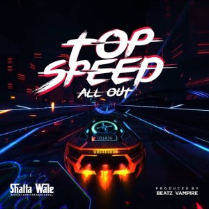 Shatta Wale - Top Speed (All Out) (Prod. By Beatz Vampire) 1