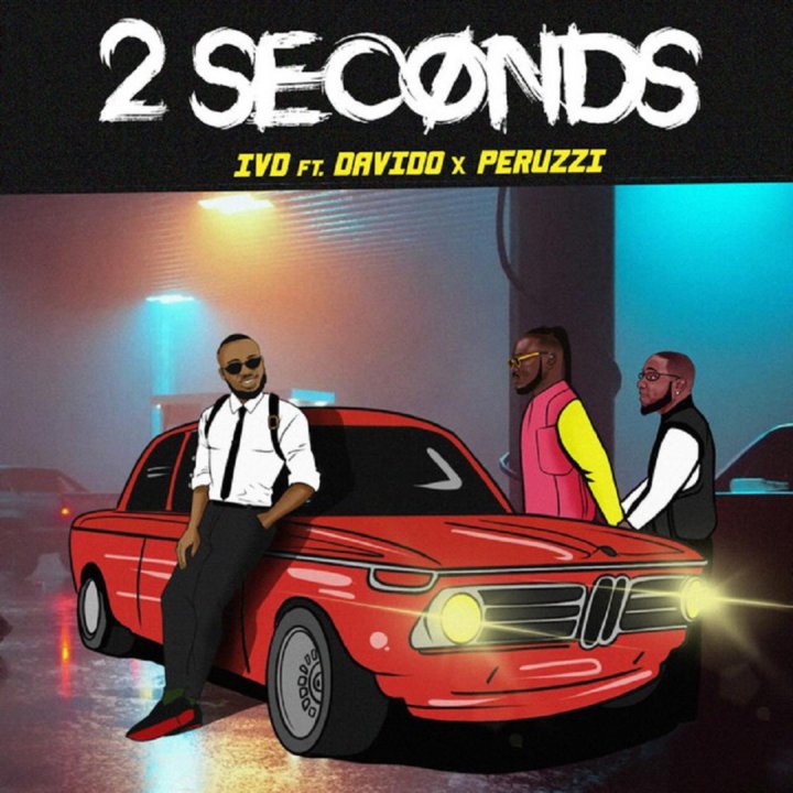 IVD Feat. Davido & Peruzzi - 2 Seconds 25