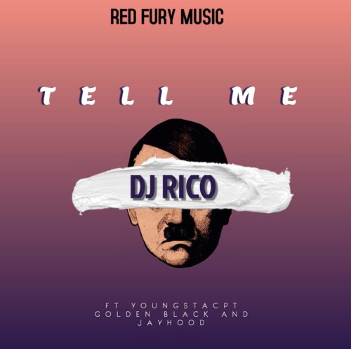 DJ Rico - Tell Me Feat. YoungstaCPT, Golden Black & Jayhood 17