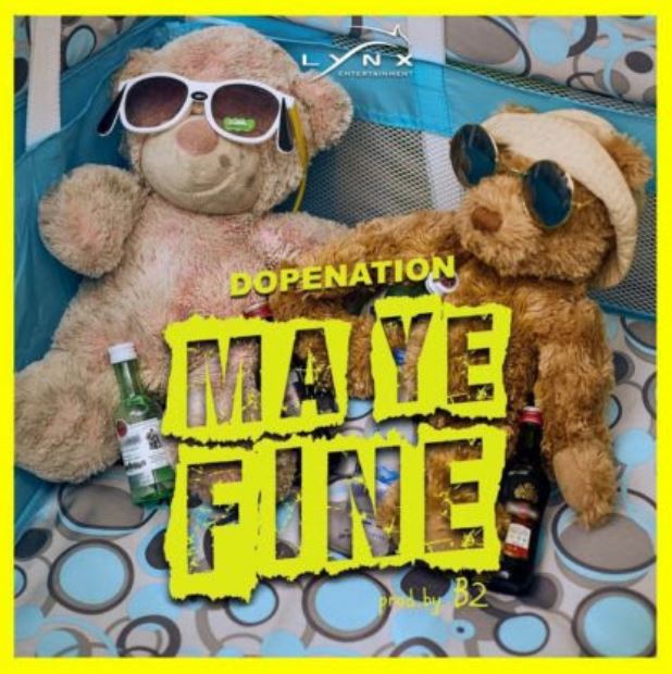 DopeNation - Maye Fine (Prod. By B2) 1