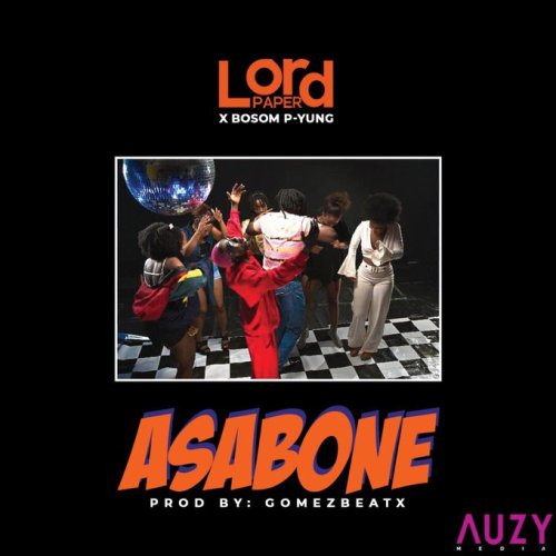 Lord Paper - Asabone Feat. Bosom P-Yung (Prod. By Gomez Beatz) 17