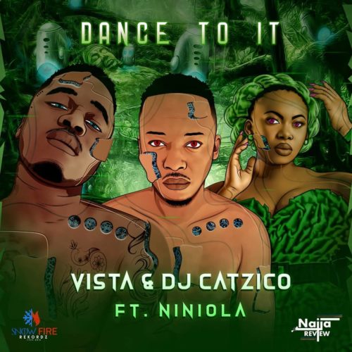 Vista & DJ Catzico - Dance To It Feat. Niniola 5