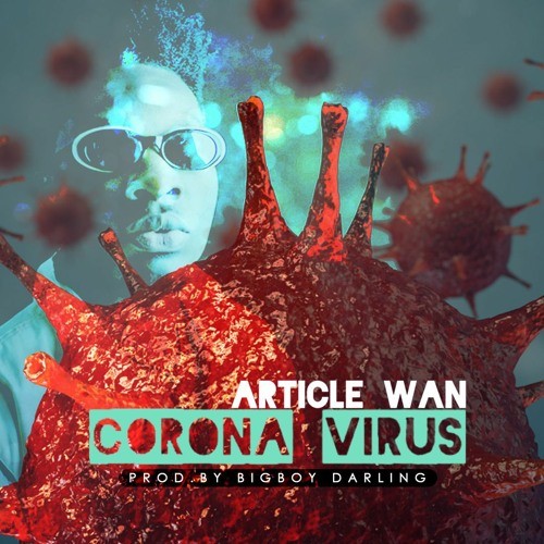 Article Wan - Corona Virus (Prod. By Bigboy Darling) 21