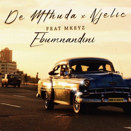 De Mthuda & Njelic - Ebumnandini Feat. Mkeyz 16