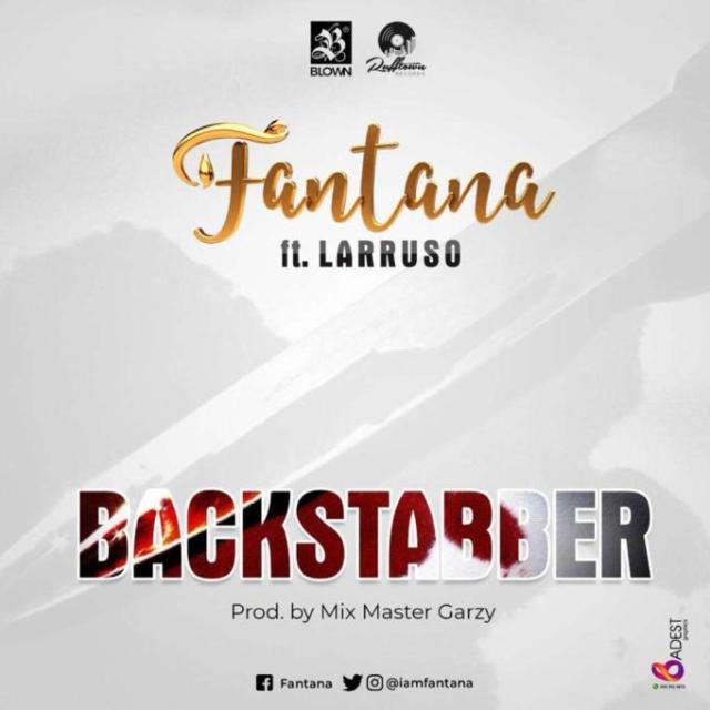 Fantana – BackStabber Feat. Larruso (Prod. by Mix Master Garzy) 1