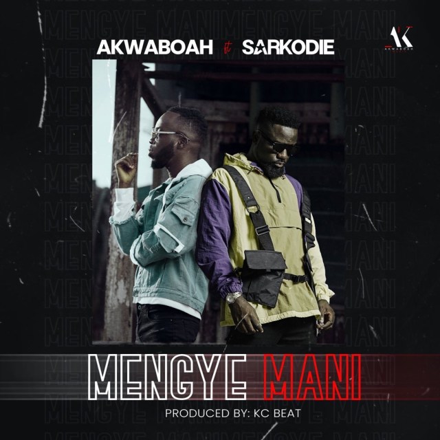 Akwaboah – Mengye Mani Feat. Sarkodie (Prod. by KC Beat) 17