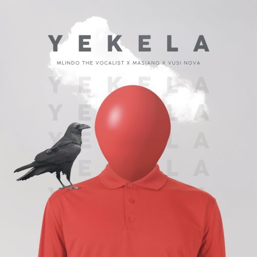 Mlindo The Vocalist – Yekela Feat. Masiano & Vusi Nova 5