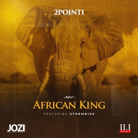2Point1 – African Kings Feat. Stormrise 25