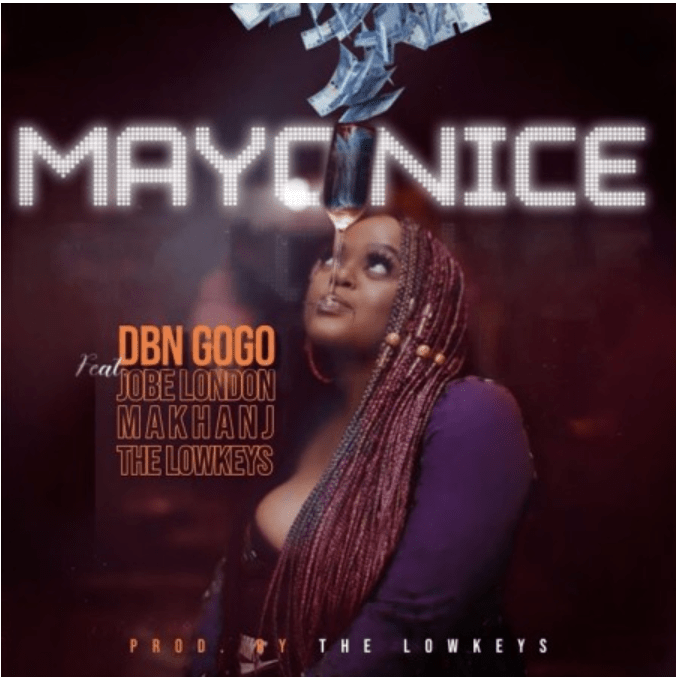 DBN Gogo - Mayonice Feat. Jobe London, Makhanj & The LowKeys 5