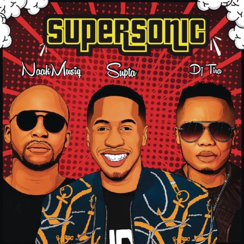 SUPTA – SuperSonic Feat. NaakMusiQ & DJ Tira 9