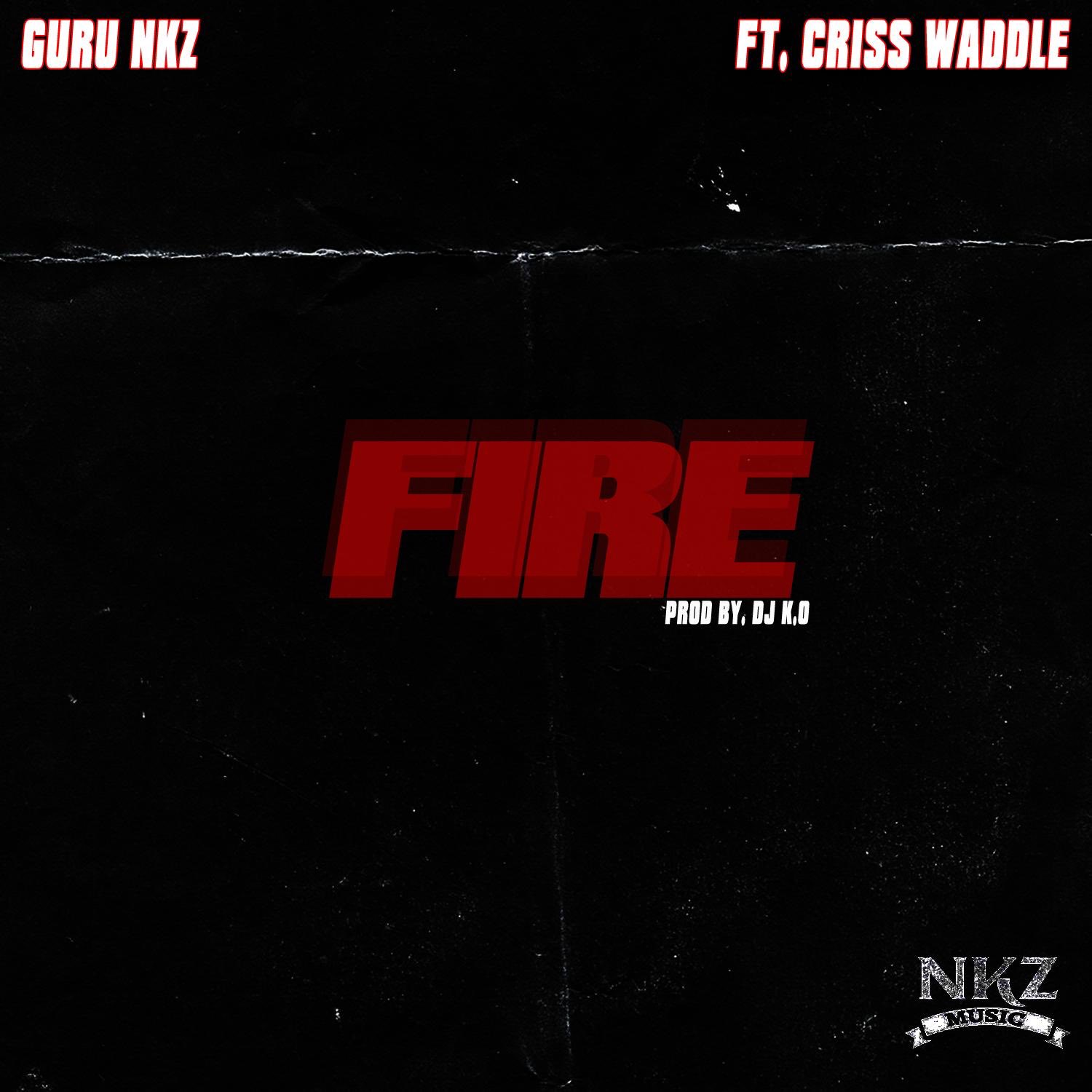 Guru  Fire Feat. Criss Waddle (Prod. By DJ K.O) 1