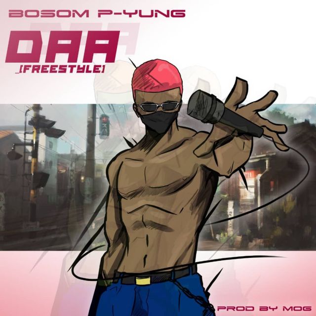 Bosom P-Yung – Daa (Freestyle) (Prod. by MOG) 33