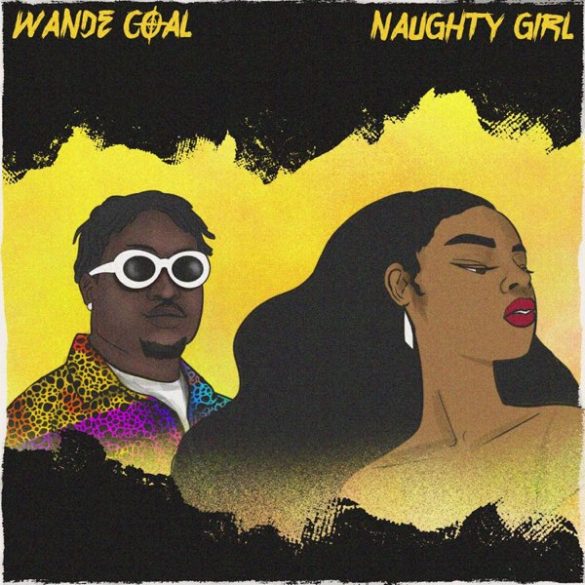 Wande Coal – Naughty Girl 29