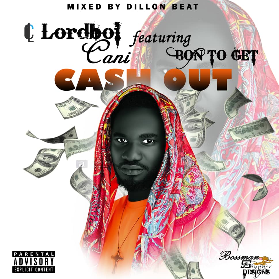 LordBoi Cani - Cash Out Feat. Bontoget (Mixed. By DillonBeatz) 1